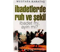 İbadetlerde Ruh ve Şekil - Mustafa Karataş - Nun Yayıncılık