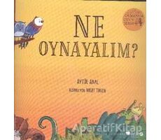 Ne Oynayalım? - Ormanda Oyun Serisi 1 - Aytül Akal - Redhouse Kidz Yayınları