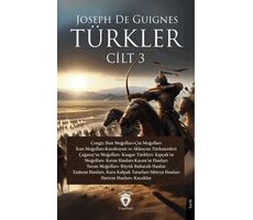 Türkler Cilt 3 - Joseph de Guignes - Dorlion Yayınları