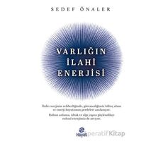 Varlığın İlahi Enerjisi - Sedef Önaler - Hayat Yayınları