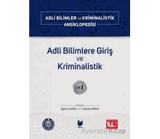 Adli Bilimlere Giriş ve Kriminalistik – Cilt 1 - Kolektif - Adalet Yayınevi