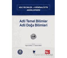 Adli Temel Bilimler Adli Doğa Bilimleri – Cilt 8 - Kolektif - Adalet Yayınevi