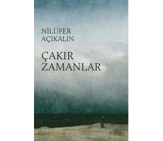 Çakır Zamanlar - Nilüfer Açıkalın - İthaki Yayınları