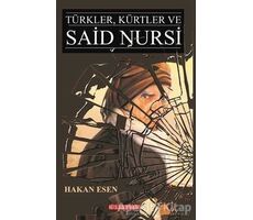 Türkler, Kürtler ve Said Nursi - Hakan Esen - Bilgeoğuz Yayınları