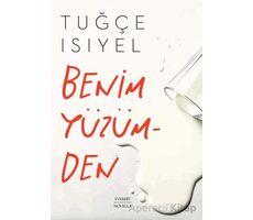 Benim Yüzümden - Tuğçe Isıyel - Everest Yayınları