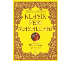 Açıklamalı Notlarıyla Klasik Peri Masalları - Maria Tatar - Everest Yayınları