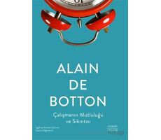 Çalışmanın Mutluluğu ve Sıkıntısı - Alain de Botton - Everest Yayınları