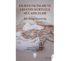 Kilikya Faciaları ve Urfa’nın Kurtuluş Mücadeleleri - Ali Saip Ursavaş - Dorlion Yayınları