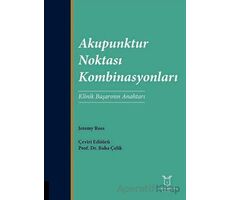 Akupunktur Noktası Kombinasyonları - Jeremy Ross - Akademisyen Kitabevi