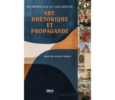 Du Moyen Age A L’ Age Nouve Art, Rhetorıque Et Propagande - Necdet Ekinci - Gece Kitaplığı