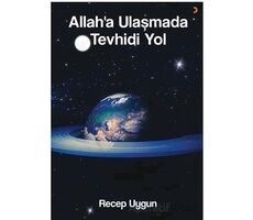 Allah’a Ulaşmada Tevhidi Yol - Recep Uygun - Cinius Yayınları