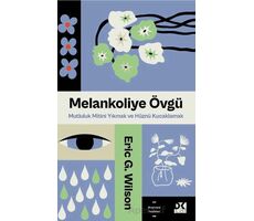 Melankoliye Övgü - Eric G. Wilson - Doğan Kitap