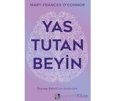 Yas Tutan Beyin - Mary-Frances O’Connor - Diyojen Yayıncılık