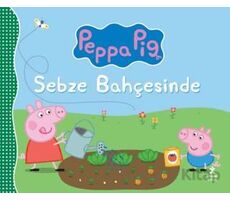 Sebze Bahçesinde - Peppa Pig - Doğan Çocuk