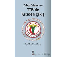 Tabip Odaları ve TTB’de Krizden Çıkış - Gazi Zorer - A7 Kitap