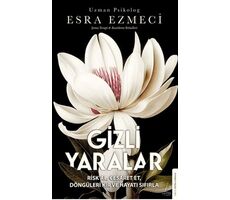 Gizli Yaralar - Esra Ezmeci - Destek Yayınları