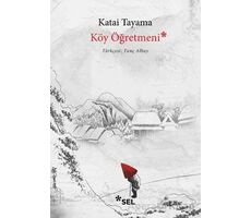 Köy Öğretmeni - Katai Tayama - Sel Yayıncılık