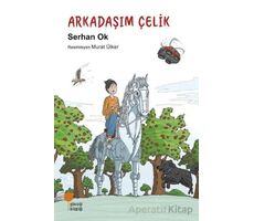 Arkadaşım Çelik - Serhan Ok - Günışığı Kitaplığı