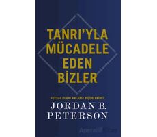 Tanrı’yla Mücadele Eden Bizler - Jordan B.Peterson - Butik Yayınları