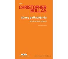 Güneş Patladığında - Christopher Bollas - Yapı Kredi Yayınları