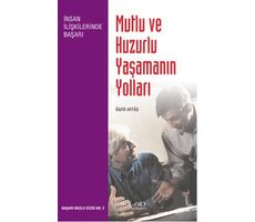 Mutlu ve Huzurlu Yaşamanın Yolları - Amir Affas - İnkılab Yayınları