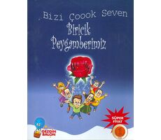 Bizi Çok Seven Biricik Peygamberimiz Gezgin Balon Yayınları