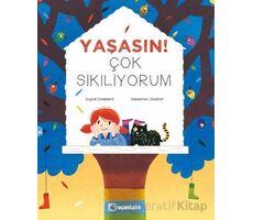 Yaşasın! Çok Sıkılıyorum - Ingrid Chabbert - Uçanbalık Yayıncılık