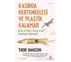 Kasırga Kertenkelesi ve Plastik Kalamar - Thor Hanson - Nova Kitap