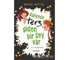 Bahçede Ters Giden Bir Şey Var - Beyza Akyüz - Tudem Yayınları