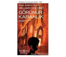 Görünür Karanlık - Sir William Gerald Golding - İş Bankası Kültür Yayınları