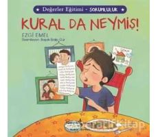 Kural da Neymiş! - Değerler Eğitimi Sorumluluk - Ezgi Emel - İş Bankası Kültür Yayınları