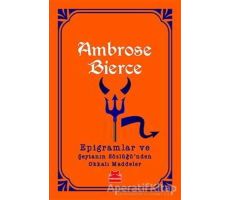 Epigramlar ve Şeytanın Sözlüğünden Okkalı Maddeler - Ambrose Bierce - Kırmızı Kedi Yayınevi