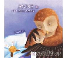 Anne ile Kucaklaşmak - Ruby Brown - 1001 Çiçek Kitaplar