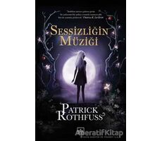 Sessizliğin Müziği - Patrick Rothfuss - İthaki Yayınları