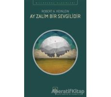 Ay Zalim Bir Sevgilidir - Robert A. Heinlein - İthaki Yayınları