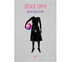 Disko Topu - Ayça Güçlüten - İthaki Yayınları