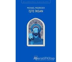 İşte İnsan - Michael Moorcock - İthaki Yayınları