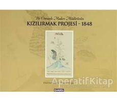 Bir Osmanlı Maden Müdürünün Kızılırmak Projesi - 1848 - Osman Doğan - Çamlıca Basım Yayın