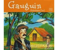 Ünlü Ressamlar: Gaugin - Arkadaşım Paul - Anna Obiols - 1001 Çiçek Kitaplar