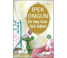 Bir Genç Kızın Gizli Defteri 1 - İpek Ongun - Artemis Yayınları