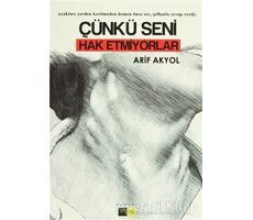 Çünkü Seni Hak Etmiyorlar - Arif Akyol - Sinopsis Yayınları