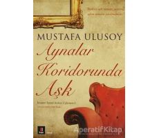 Aynalar Koridorunda Aşk - Mustafa Ulusoy - Kapı Yayınları