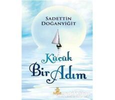 Küçük Bir Adım - Sadettin Doğanyiğit - Hayat Yayınları