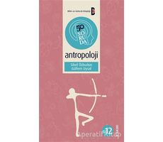 50 Soruda Antropoloji - Sibel Özbudun - Bilim ve Gelecek Kitaplığı