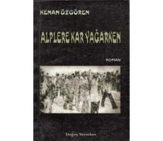 Doğuş Yayınları - Alplere Kar Yağarken - Kenan Özgören