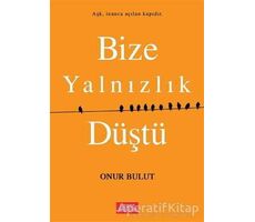 Bize Yalnızlık Düştü - Onur Bulut - Libros Yayınları