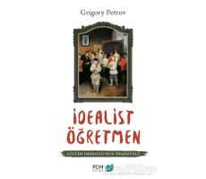 İdealist Öğretmen - Grigori Spiridonoviç Petrov - FOM Kitap