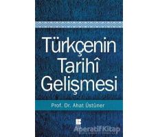 Türkçenin Tarihi Gelişmesi - Ahat Üstüner - Bilge Kültür Sanat