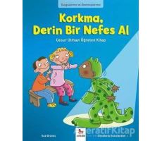 Duygularımız ve Davranışlarımız -Korkma, Derin Bir Nefes Al - Sue Graves - Almidilli