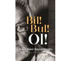 Bil! Bul! Ol! - Tosun Bekir Bayraktaroğlu - Sufi Kitap